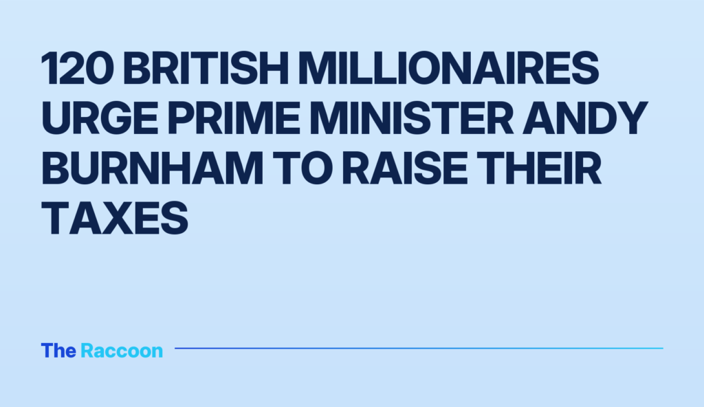 120 British millionaires urge Prime Minister Andy Burnham to raise their taxes