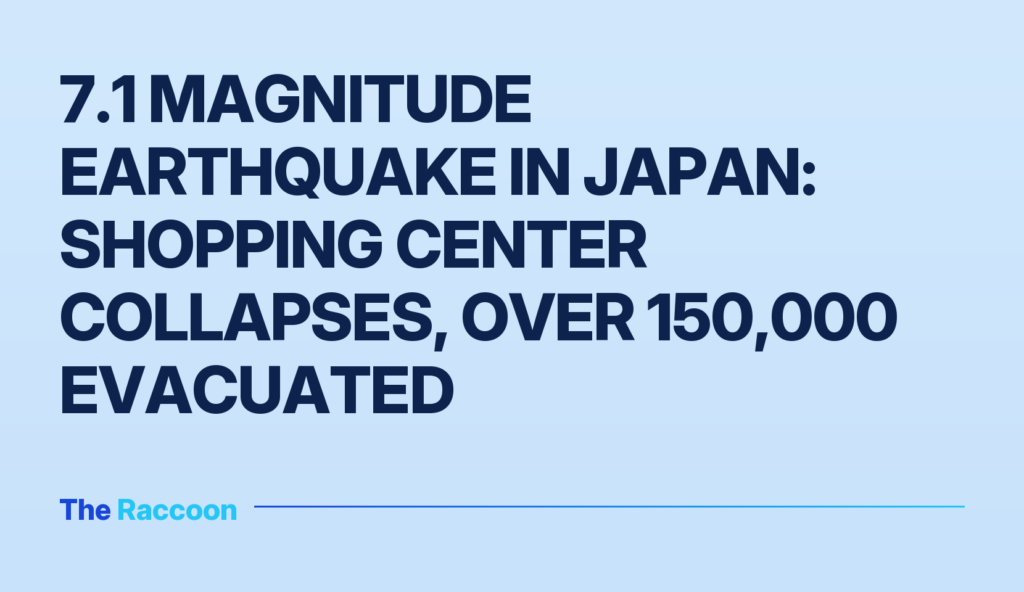 7.1 Magnitude Earthquake in Japan: Shopping Center Collapses, Over 150,000 Evacuated