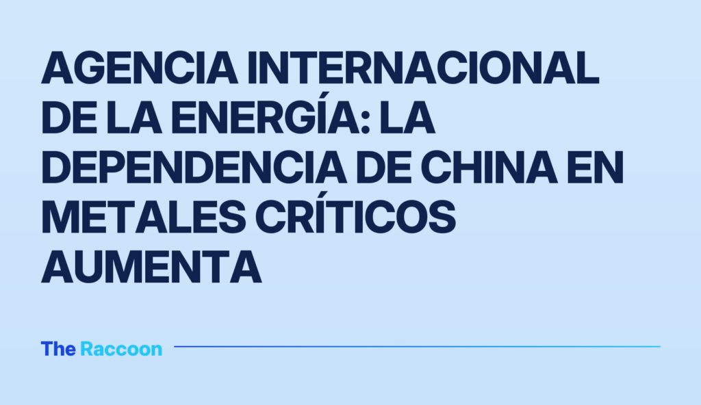 Agencia Internacional de la Energía: la dependencia de China en metales críticos aumenta