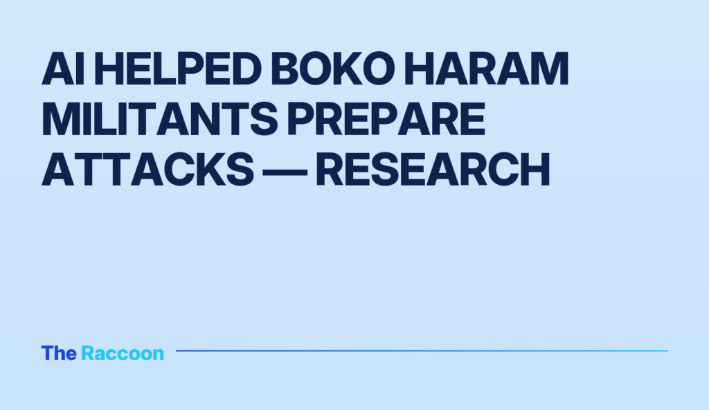 AI helped Boko Haram militants prepare attacks — research