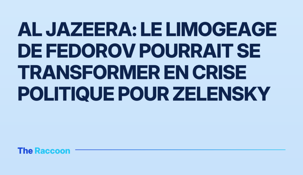 Al Jazeera: le limogeage de Fedorov pourrait se transformer en crise politique pour Zelensky