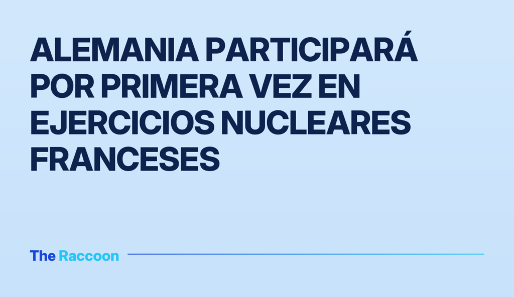 Alemania participará por primera vez en ejercicios nucleares franceses
