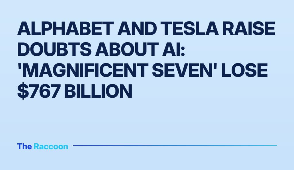 Alphabet and Tesla Raise Doubts About AI: 'Magnificent Seven' Lose $767 Billion