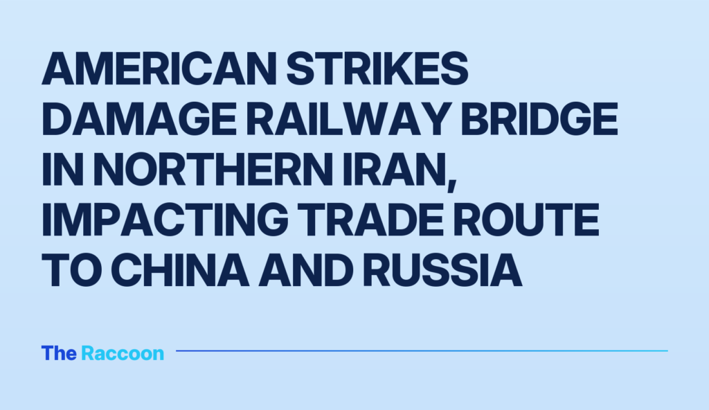 American strikes damage railway bridge in northern Iran, impacting trade route to China and Russia