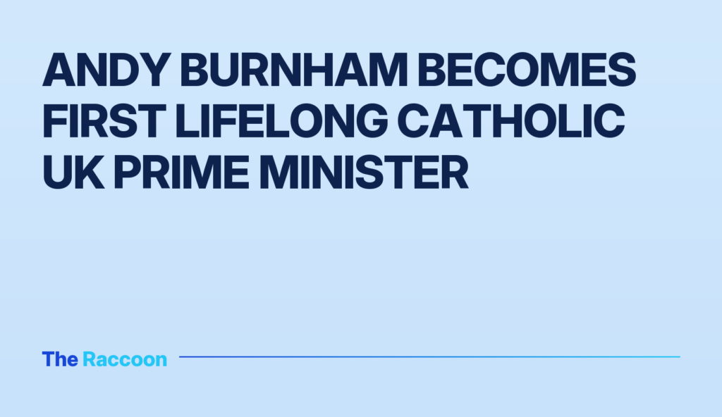 Andy Burnham becomes first lifelong Catholic UK prime minister