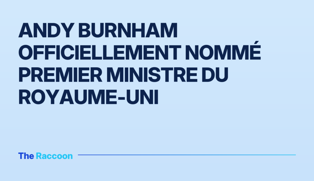 Andy Burnham officiellement nommé Premier ministre du Royaume-Uni