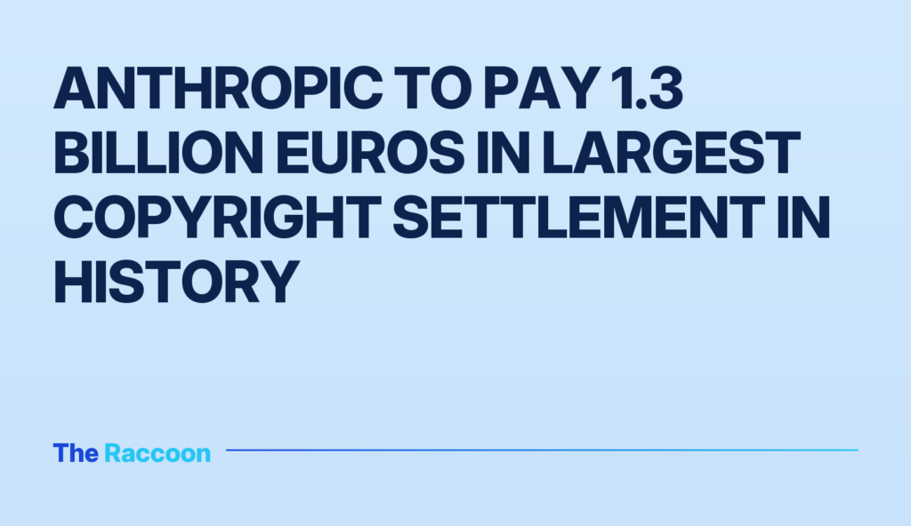 Anthropic to pay 1.3 billion euros in largest copyright settlement in history