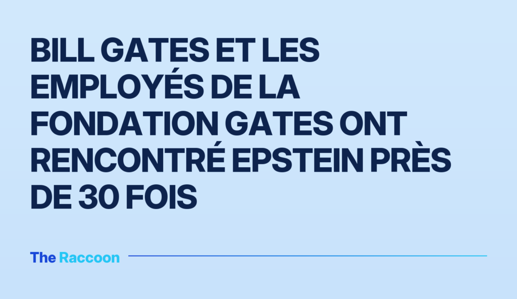 Bill Gates et les employés de la Fondation Gates ont rencontré Epstein près de 30 fois