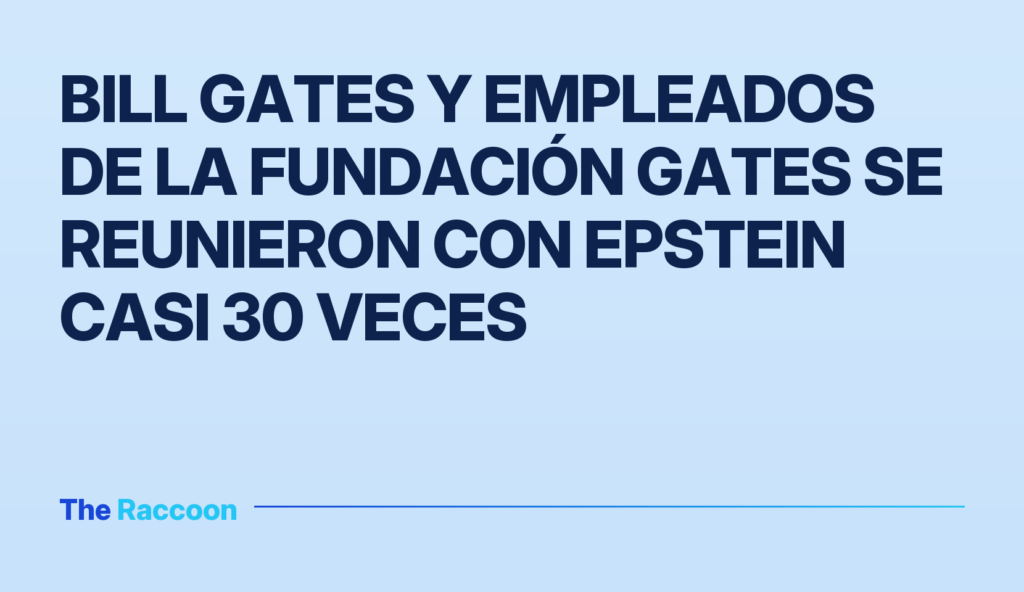 Bill Gates y empleados de la Fundación Gates se reunieron con Epstein casi 30 veces