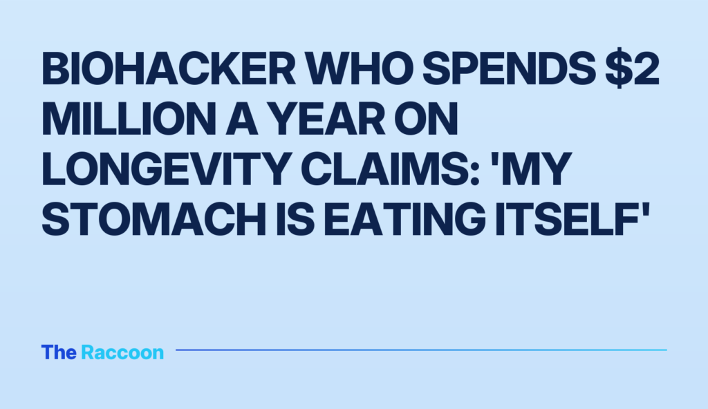 Biohacker who spends $2 million a year on longevity claims: 'My stomach is eating itself'