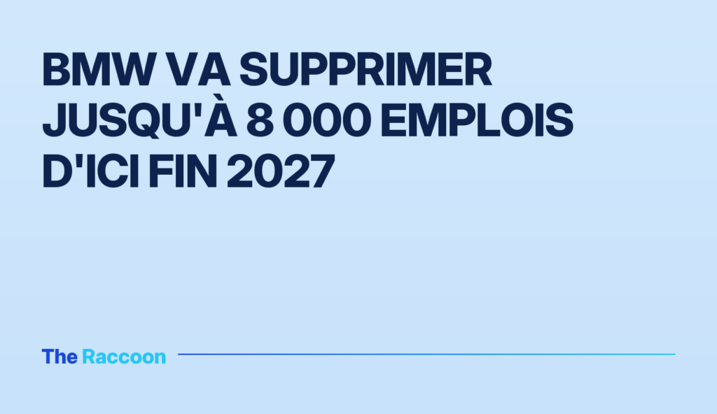 BMW va supprimer jusqu'à 8 000 emplois d'ici fin 2027