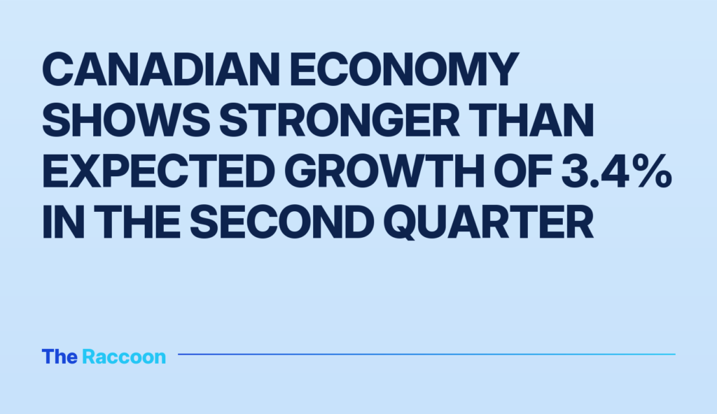 Canadian economy shows stronger than expected growth of 3.4% in the second quarter