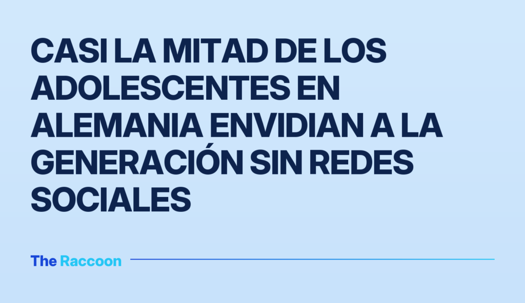 Casi la mitad de los adolescentes en Alemania envidian a la generación sin redes sociales
