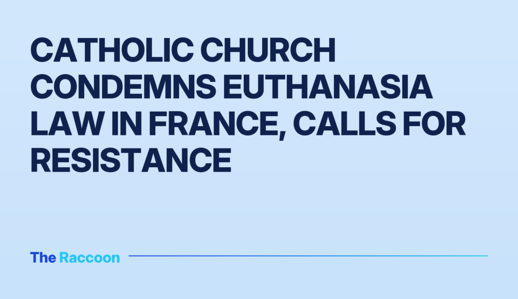 Catholic Church Condemns Euthanasia Law in France, Calls for Resistance