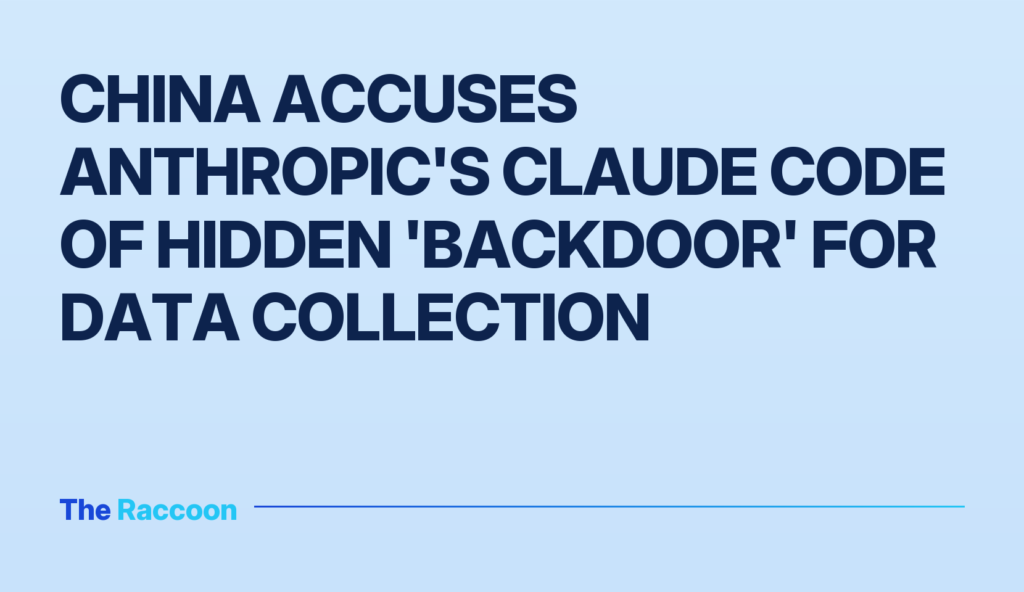 China accuses Anthropic's Claude Code of hidden 'backdoor' for data collection