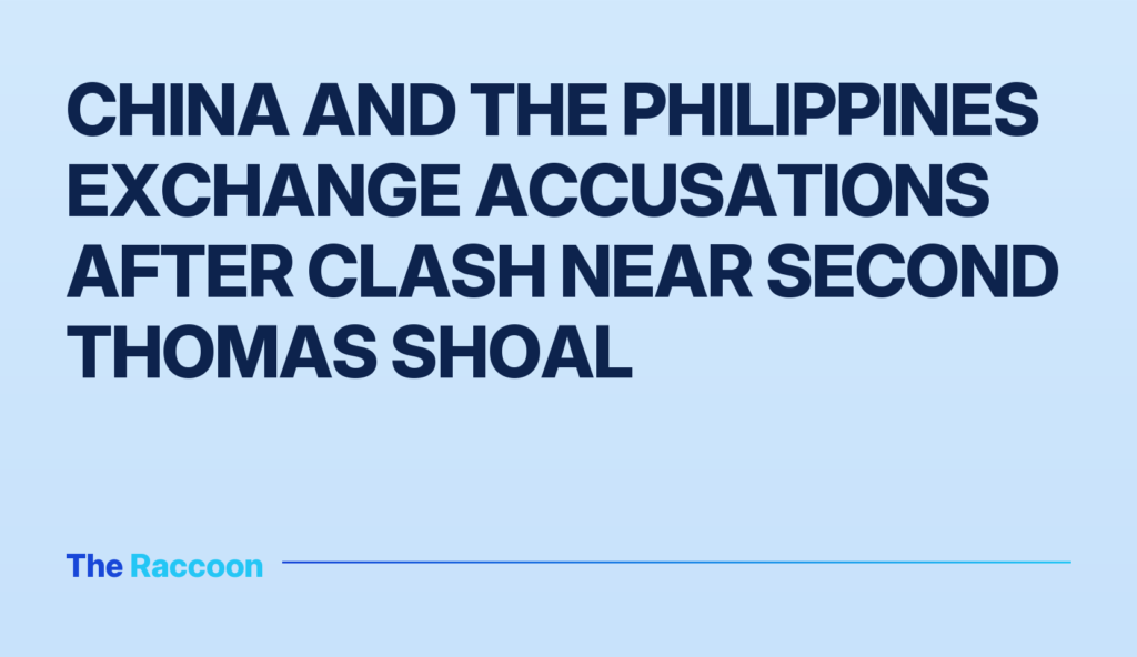 China and the Philippines exchange accusations after clash near Second Thomas Shoal
