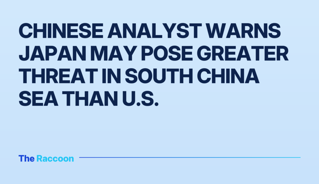Chinese Analyst Warns Japan May Pose Greater Threat in South China Sea Than U.S. Chinese Analyst Warns Japan May Pose Greater Threat in South China Sea Than U.S.