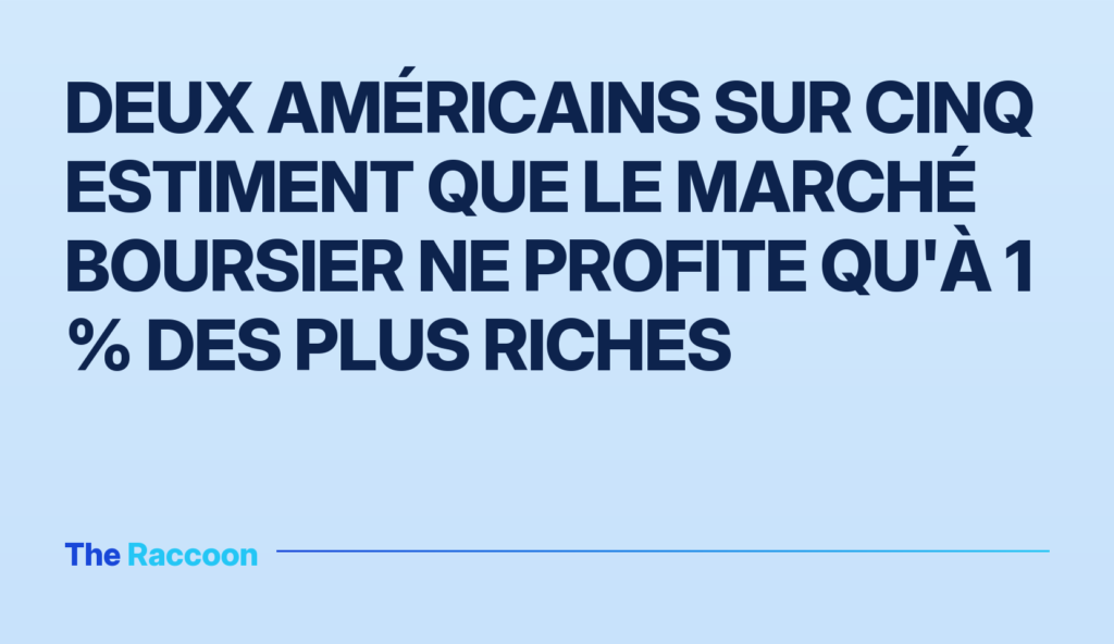 Deux Américains sur cinq estiment que le marché boursier ne profite qu'à 1 % des plus riches