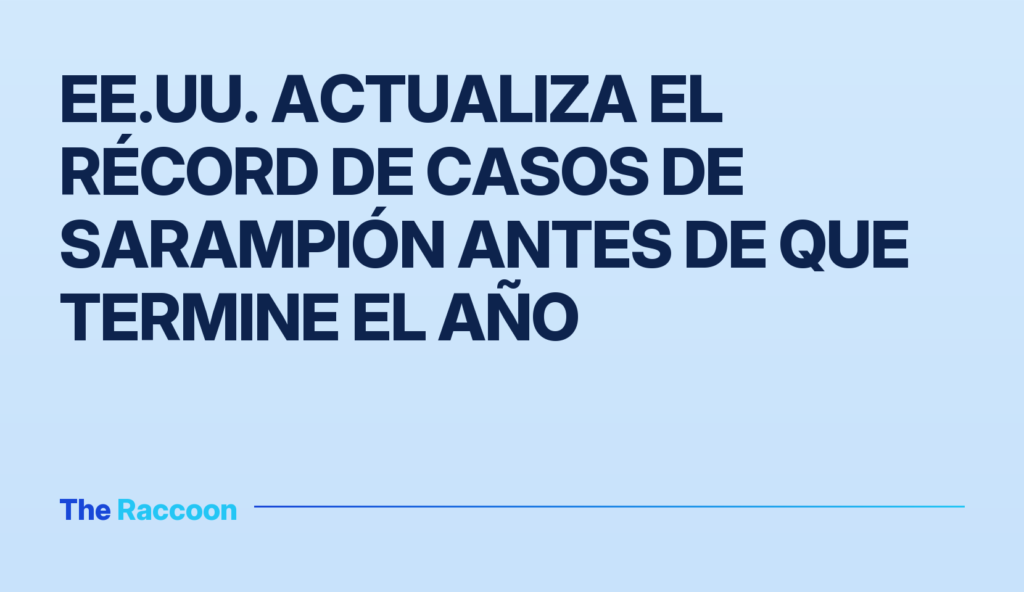 EE.UU. actualiza el récord de casos de sarampión antes de que termine el año