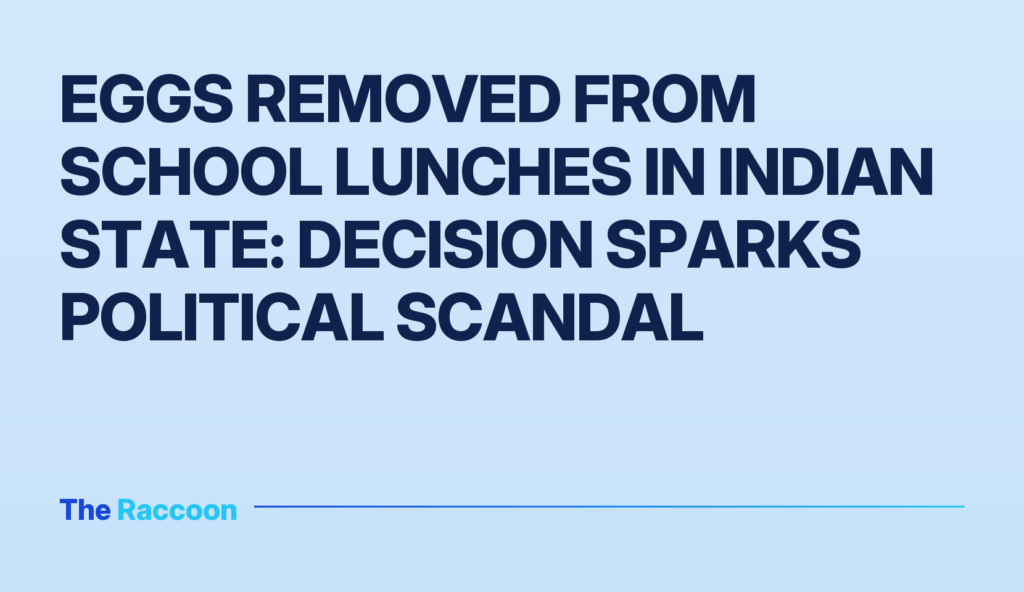 Eggs removed from school lunches in Indian state: decision sparks political scandal