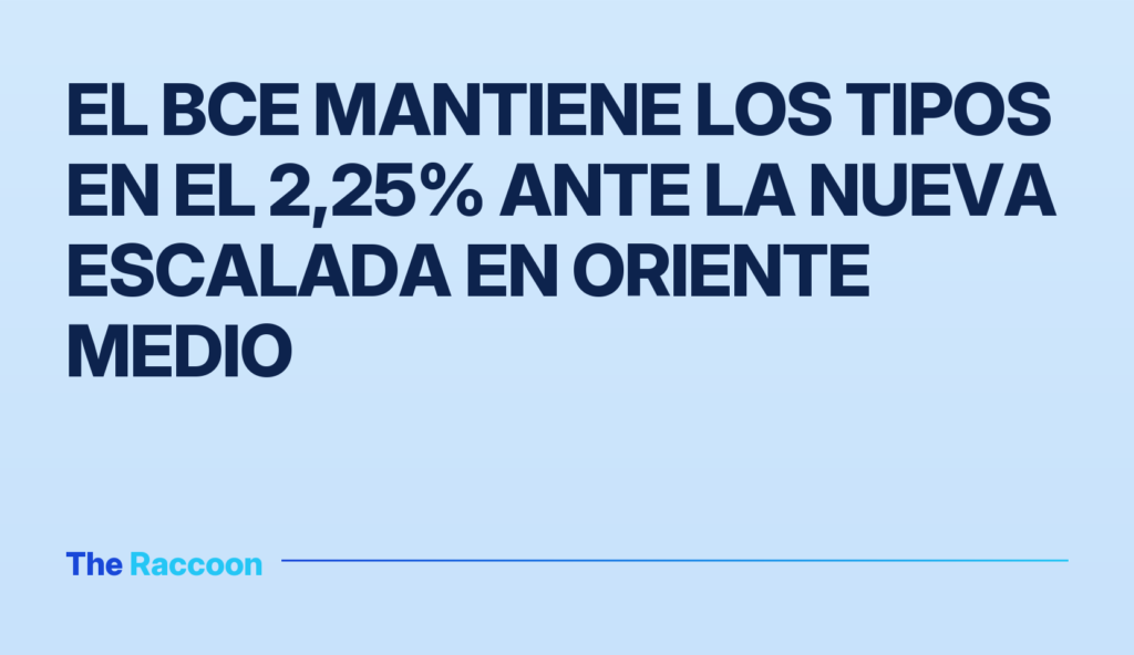 El BCE mantiene los tipos en el 2,25% ante la nueva escalada en Oriente Medio