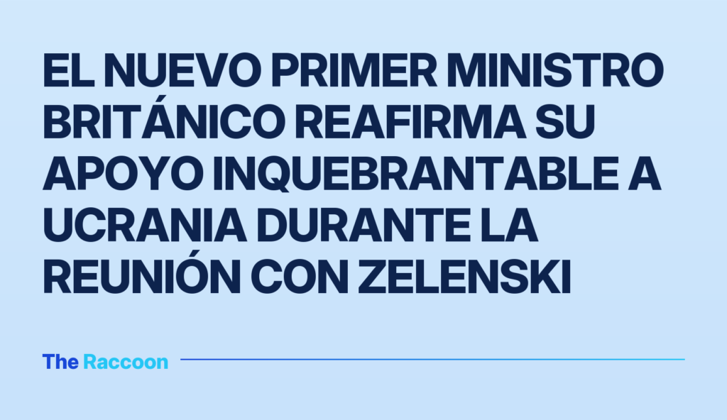 El nuevo primer ministro británico reafirma su apoyo inquebrantable a Ucrania durante la reunión con Zelenski El nuevo primer ministro británico reafirma su apoyo inquebrantable a Ucrania durante la reunión con Zelenski