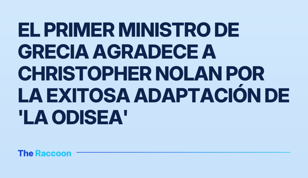 El primer ministro de Grecia agradece a Christopher Nolan por la exitosa adaptación de 'La Odisea'