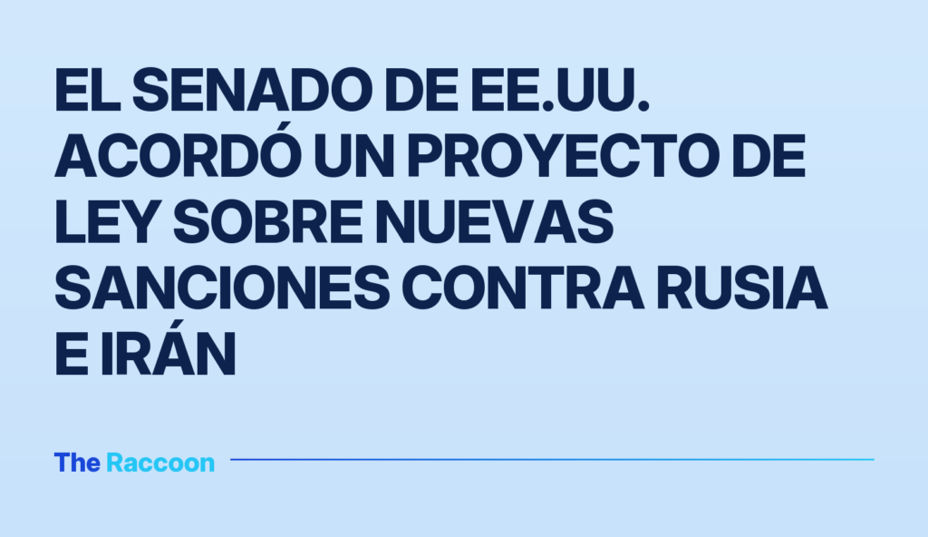 El Senado de EE.UU. acordó un proyecto de ley sobre nuevas sanciones contra Rusia e Irán