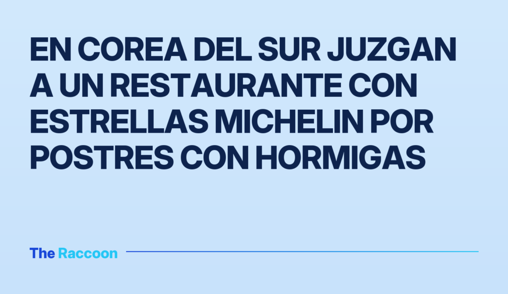 En Corea del Sur juzgan a un restaurante con estrellas Michelin por postres con hormigas