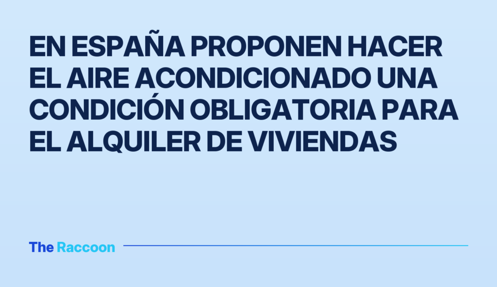 En España proponen hacer el aire acondicionado una condición obligatoria para el alquiler de viviendas