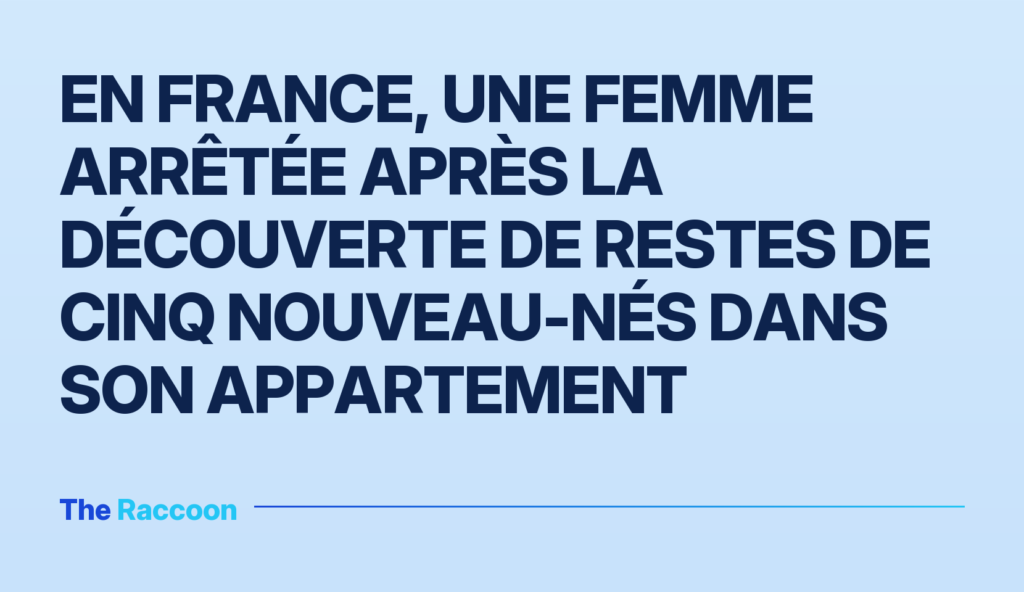 En France, une femme arrêtée après la découverte de restes de cinq nouveau-nés dans son appartement