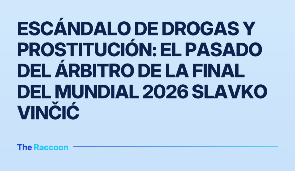 Escándalo de drogas y prostitución: el pasado del árbitro de la final del Mundial 2026 Slavko Vinčić