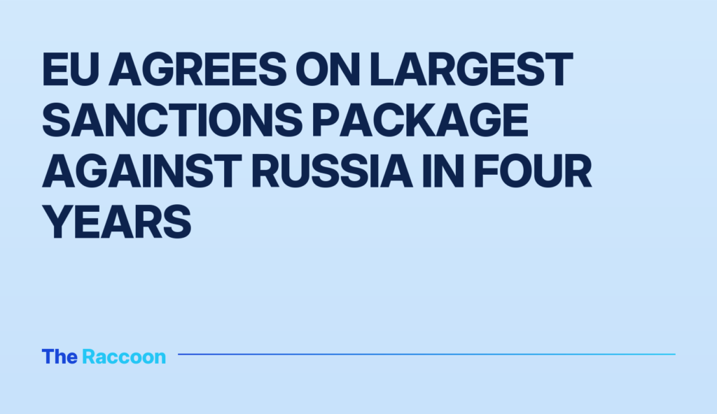 EU agrees on largest sanctions package against Russia in four years