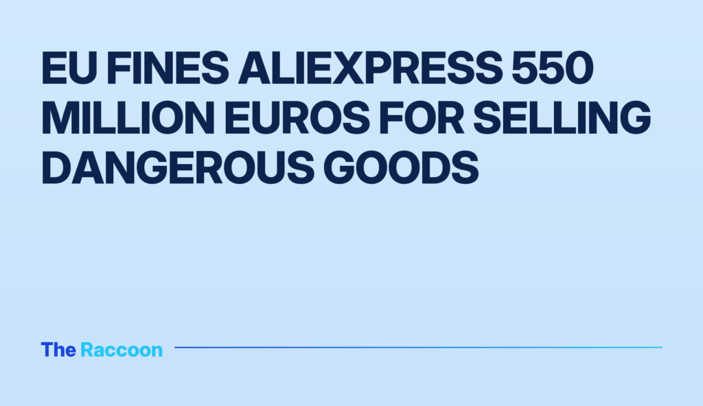 EU fines AliExpress 550 million euros for selling dangerous goods
