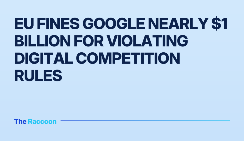 EU fines Google nearly $1 billion for violating digital competition rules