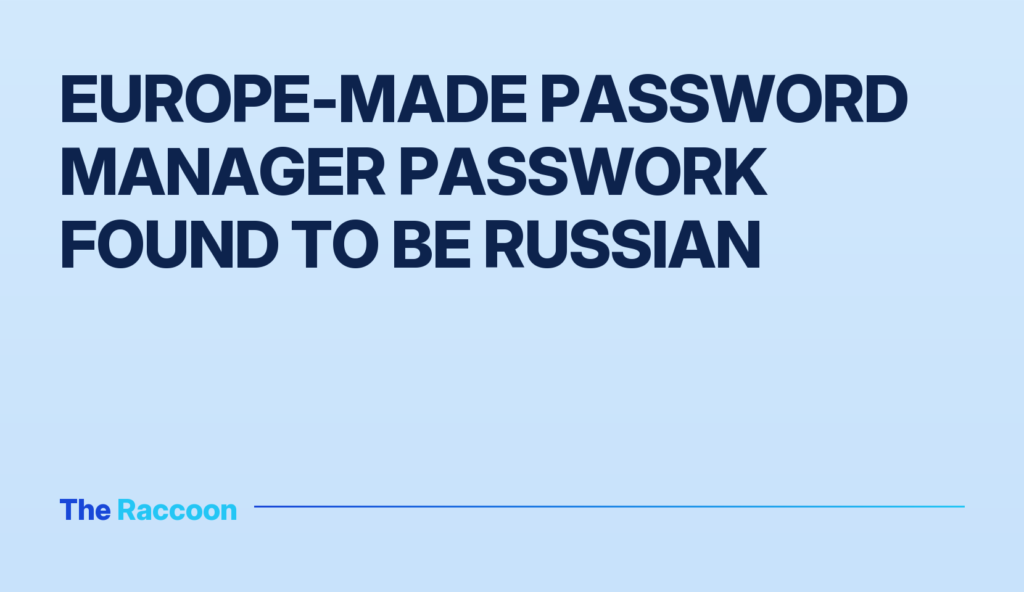 Europe-made password manager Passwork found to be Russian
