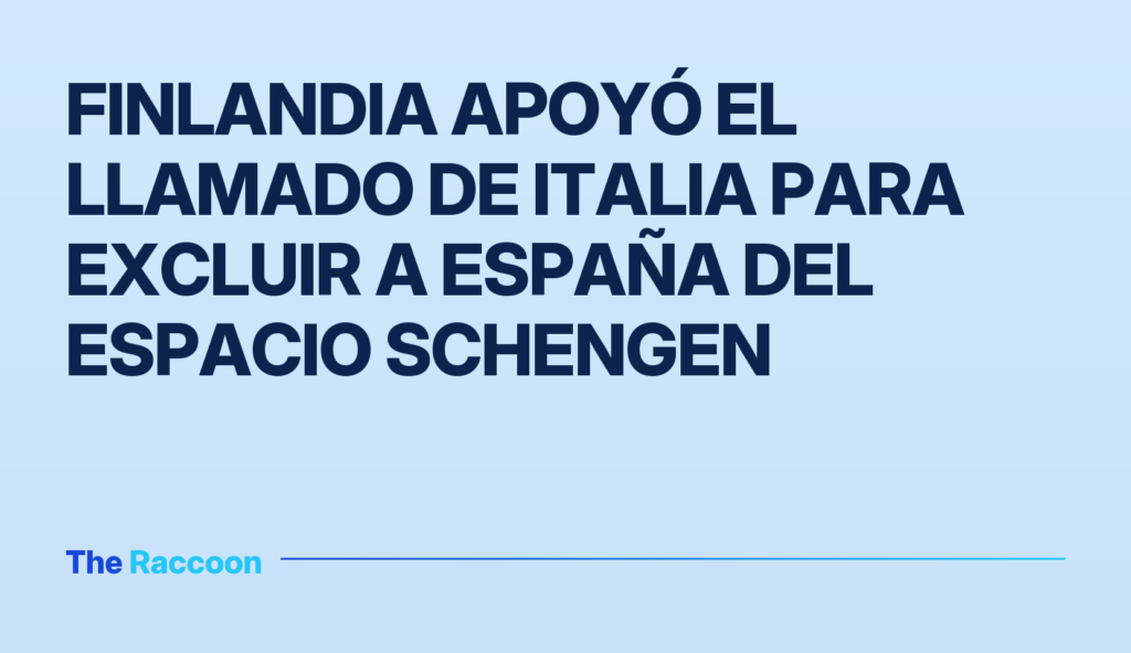 Finlandia apoyó el llamado de Italia para excluir a España del espacio Schengen