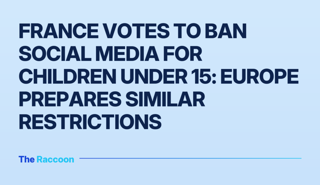 France votes to ban social media for children under 15: Europe prepares similar restrictions