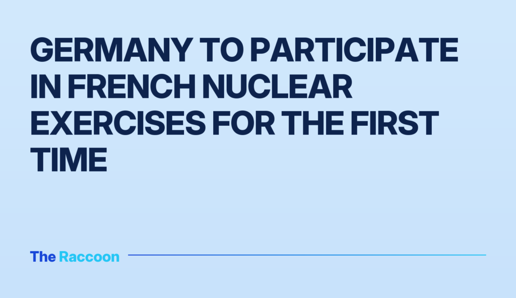 Germany to participate in French nuclear exercises for the first time