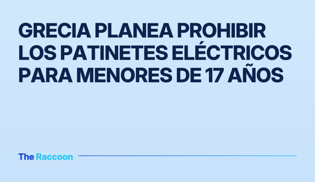 Grecia planea prohibir los patinetes eléctricos para menores de 17 años