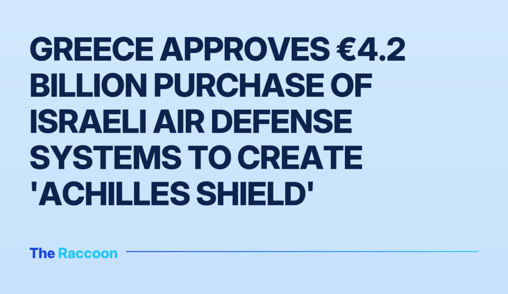 Greece Approves €4.2 Billion Purchase of Israeli Air Defense Systems to Create 'Achilles Shield'