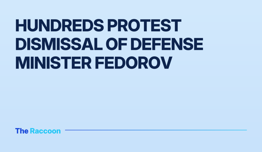 Hundreds protest dismissal of Defense Minister Fedorov