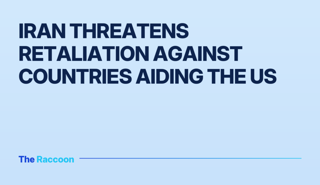 Iran threatens retaliation against countries aiding the US