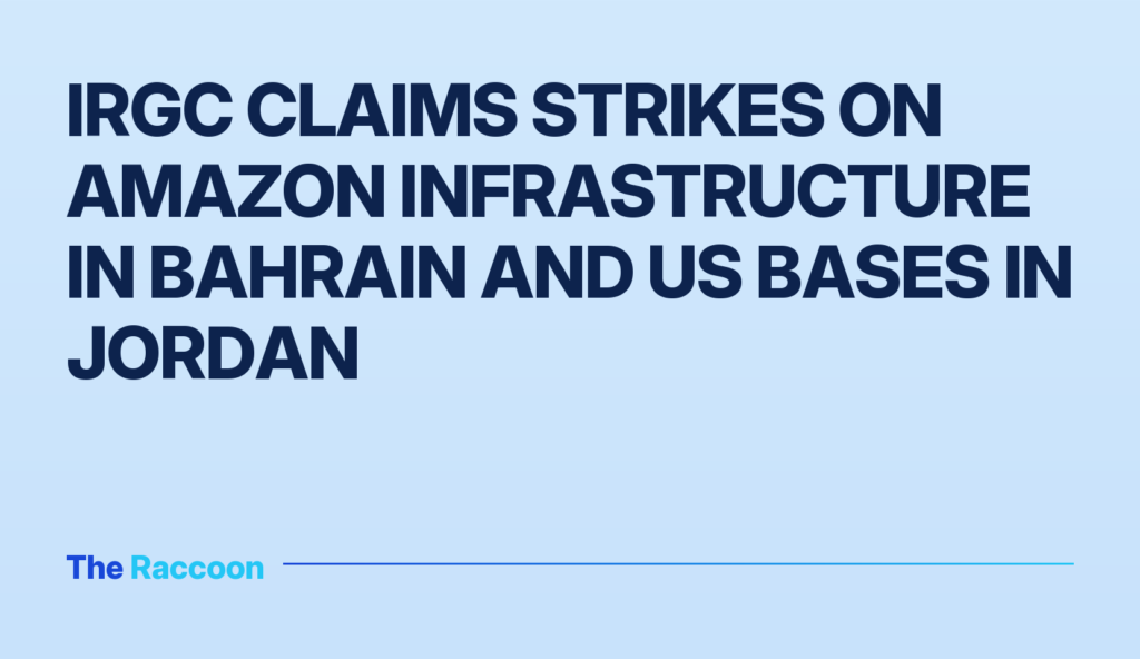 IRGC Claims Strikes on Amazon Infrastructure in Bahrain and US Bases in Jordan