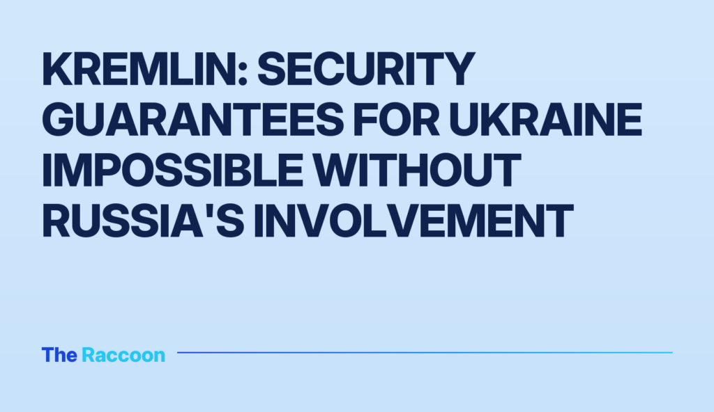 Kremlin: Security Guarantees for Ukraine Impossible Without Russia's Involvement