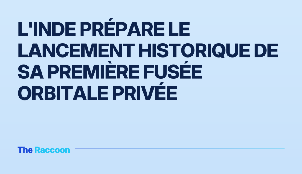 L'Inde prépare le lancement historique de sa première fusée orbitale privée L'Inde prépare le lancement historique de sa première fusée orbitale privée