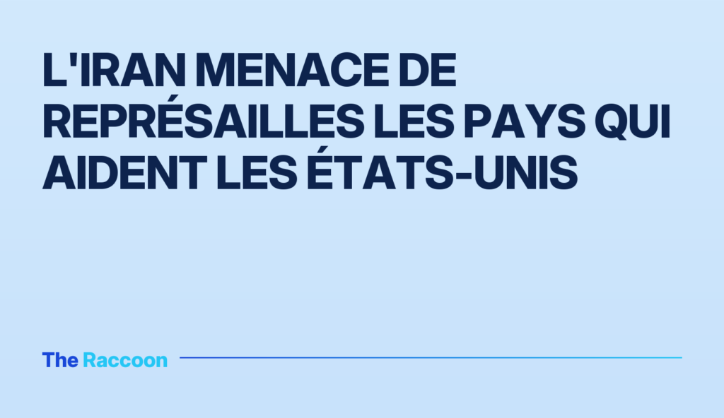 L'Iran menace de représailles les pays qui aident les États-Unis