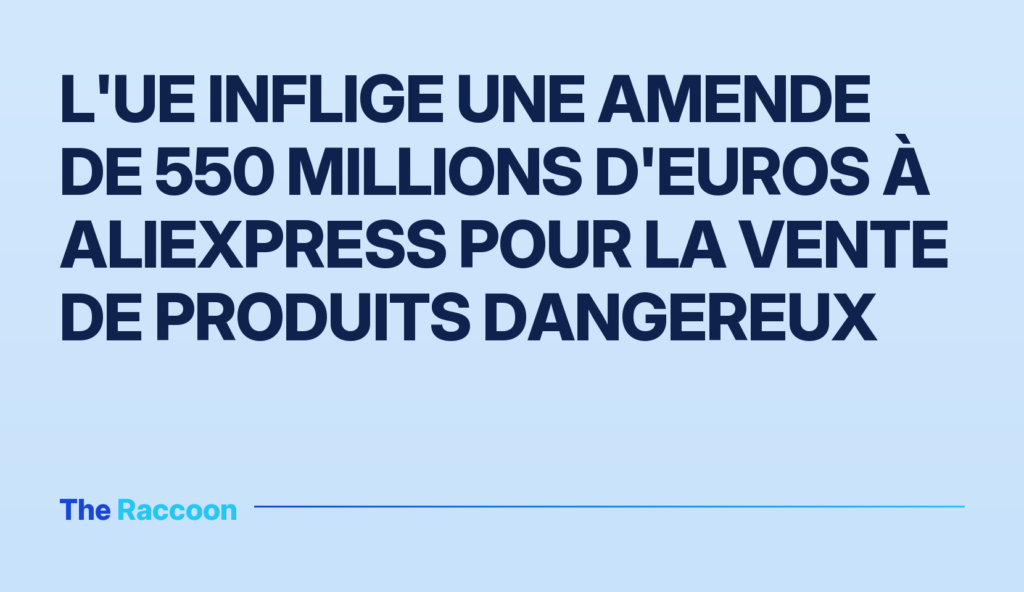 L'UE inflige une amende de 550 millions d'euros à AliExpress pour la vente de produits dangereux L'UE inflige une amende de 550 millions d'euros à AliExpress pour la vente de produits dangereux