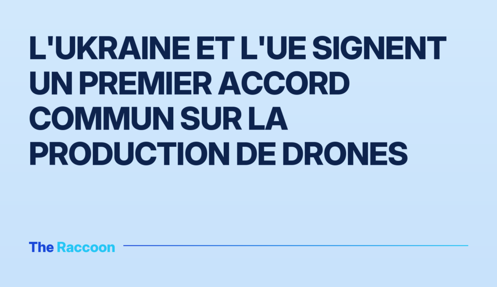 L'Ukraine et l'UE signent un premier accord commun sur la production de drones