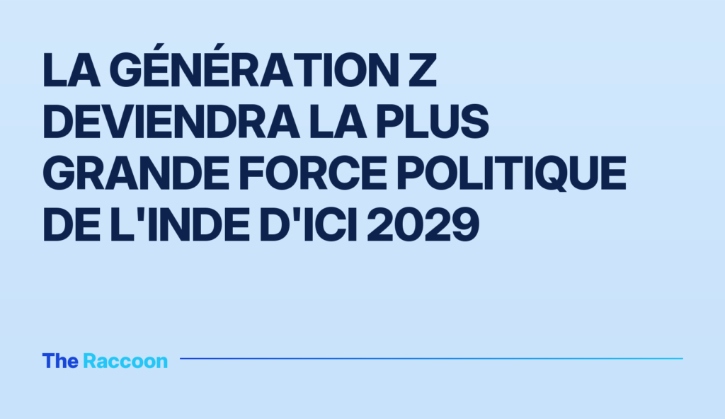 La génération Z deviendra la plus grande force politique de l'Inde d'ici 2029